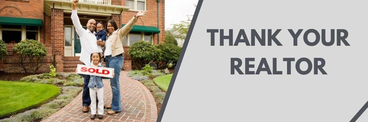 The Best Ways to Thank Your Realtor 1 Thank Your Realtor