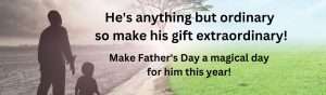 Father's Day - Hes-anything-but-ordinary-so-make-his-gift-extraordinary