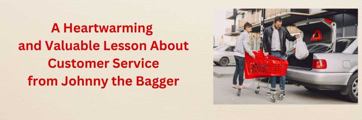 A Customer Service Message from Johnny the Bagger