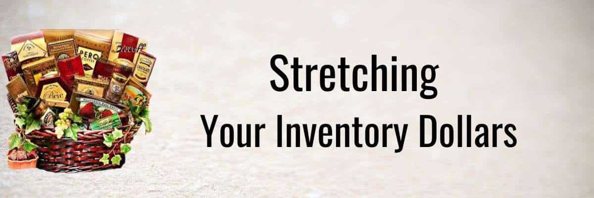 Stretching Your Inventory Dollars 1 Stretching Your Inventory Dollars